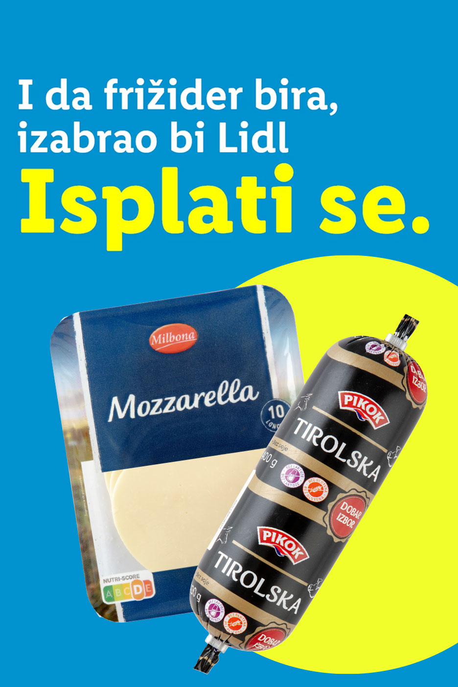 Pakiranje mozzarelle i tirolska kobasica s natpisom: I da frižider bira, izabrao bi Lidl. Isplati se.