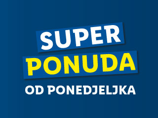 Super ponuda od ponedjeljka